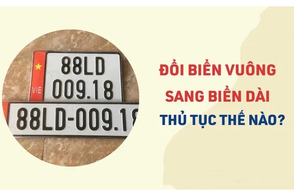 Thủ tục đổi biển số vuông sang biển số dài