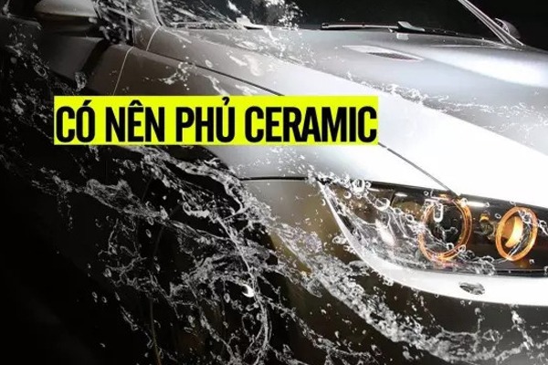Có nên phủ ceramic cho ô tô không?