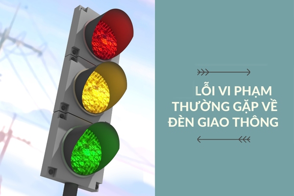 Lỗi vi phạm đèn tín hiệu giao thông