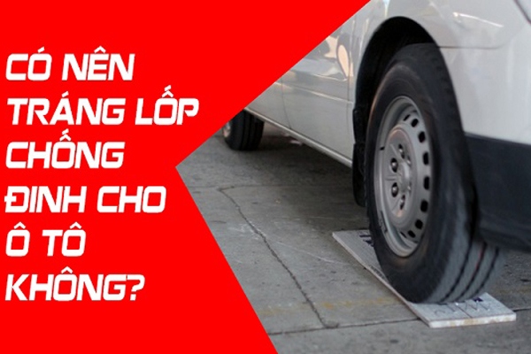 Có nên tráng lốp chống đinh ô tô