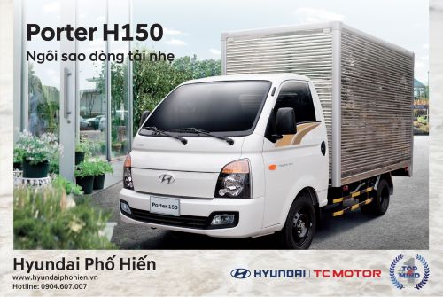 HYUNDAI NEW PORTER H150 – NGÔI SAO CỦA DÒNG XE TẢI NHẸ THẾ HỆ MỚI