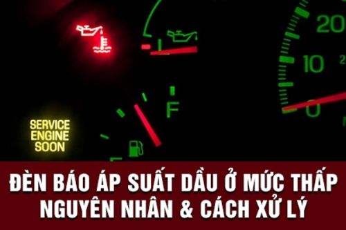 Đèn báo áp suất dầu ở mức thấp là sao? Nguyên nhân và cách khắc phục