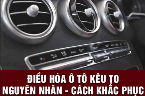 Điều hòa ô tô bị kêu và cách xử lý tiếng ồn