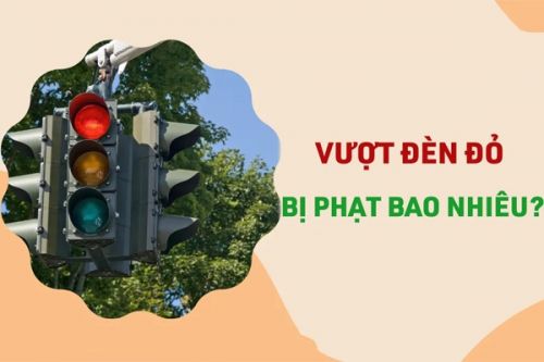 Ô tô vượt đèn đỏ phạt bao nhiêu theo quy định mới nhất