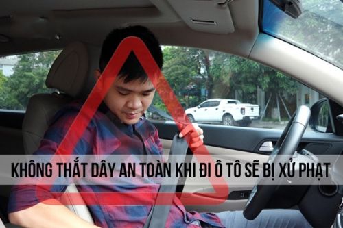 Quy định lỗi không thắt dây an toàn ô tô mới nhất