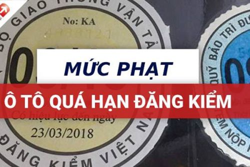 Xe ô tô hết hạn đăng kiểm phạt bao nhiêu?
